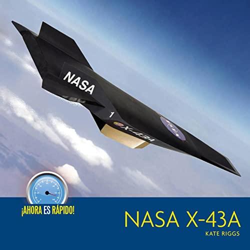 NASA X-43A (¡Ahora es Rápido! Series)
