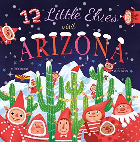 12 Little Elves Visit Arizona (12 Little Elves)