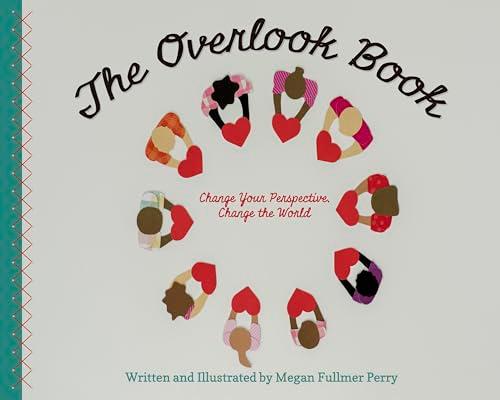 The Overlook Book: Change Your Perspective, Change the World