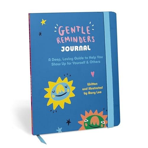 Gentle Reminders Journal: A Deep, Loving Guide to Help You Show Up for Yourself & Others