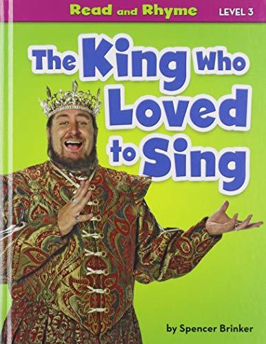 The King Who Loved to Sing (Read and Rhyme, Level 3)