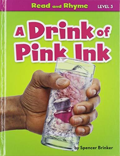 A Drink of Pink Ink (Read and Rhyme, Level 3)