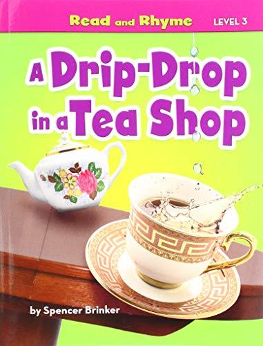 A Drip-Drop in a Tea Shop (Read and Rhyme, Level 3)