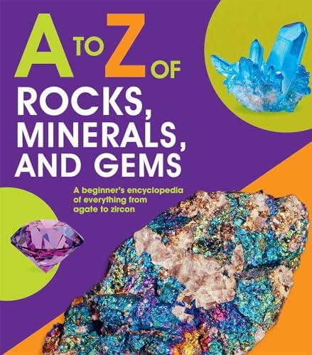 A to Z of Rocks, Minerals and Gems
