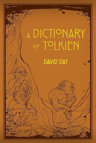 A Dictionary of Tolkien (Tolkien Illustrated Guides, Bk. 1)
