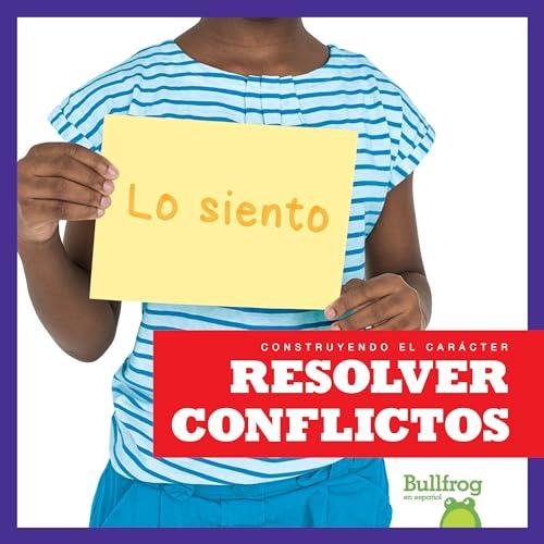 Resolver Conflictos (Bullfrog, Construyendo el Caracter)
