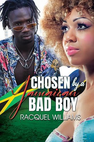 Chosen by a Jamaican Bad Boy
