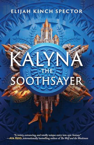 Kalyna the Soothsayer (Failures of Four Kingdoms, Bk. 1)