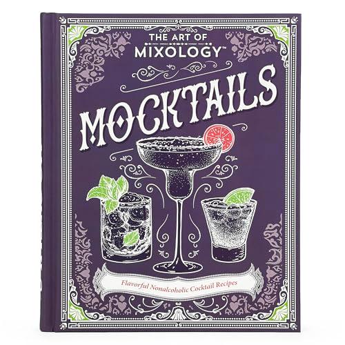 Mocktails: Flavorful Nonalcoholic Cocktail Recipes (The Art of Mixology)
