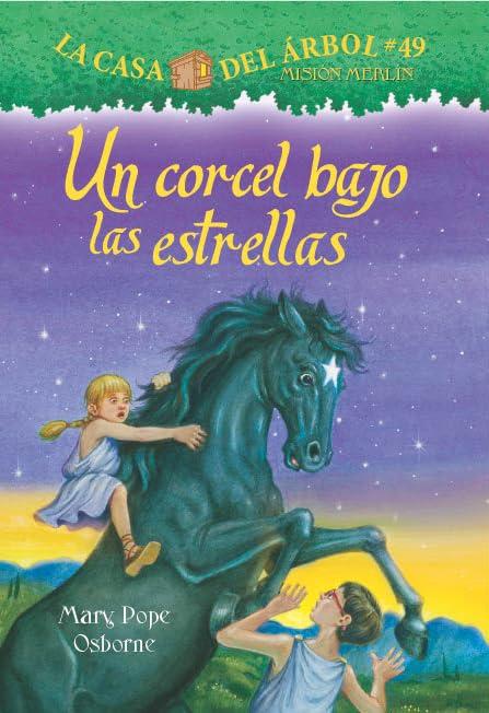 Un Corcel Bajo Las Estrellas (La Casa Del Arbol: Mision Merlin, Bk. 49)