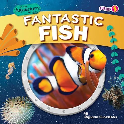 Fantastic Fish (At the Aquarium)