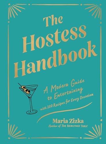 The Hostess Handbook: A Modern Guide to Entertaining