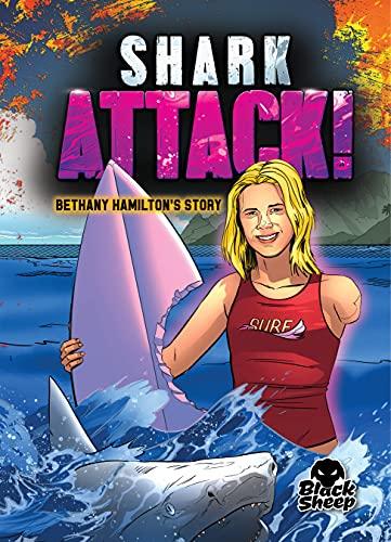 Shark Attack! Bethany Hamilton's Story (True Survival Stories) by
