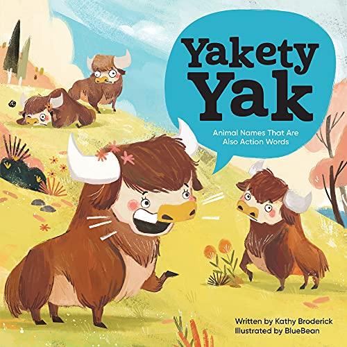 Yakety Yak: Animal Names That Are Also Action Words (Wonderful Words)