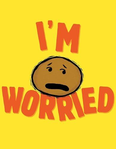 I'm Worried (The I'm Books, Bk. 3)