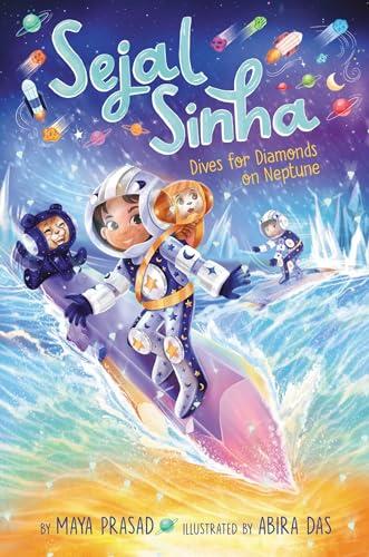 Sejal Sinha Dives for Diamonds on Neptune (Sejal Sinha, Bk. 3)