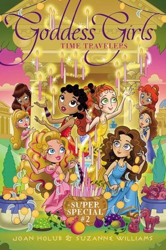 Time Travelers  (Goddess Girls Super Special, Bk. 2)