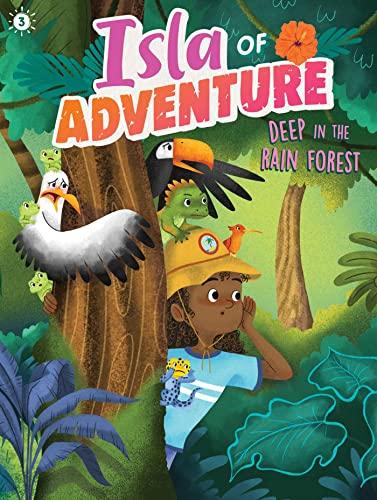 Deep in the Rain Forest (Isla of Adventure, Bk. 3)