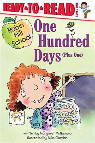 One Hundred Days (Plus One) (Robin Hill School, Ready-To-Read, Level 1)