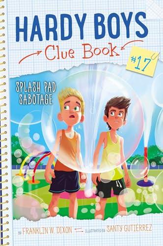 Splash Pad Sabotage (Hardy Boys Clue Book, Bk. 17)