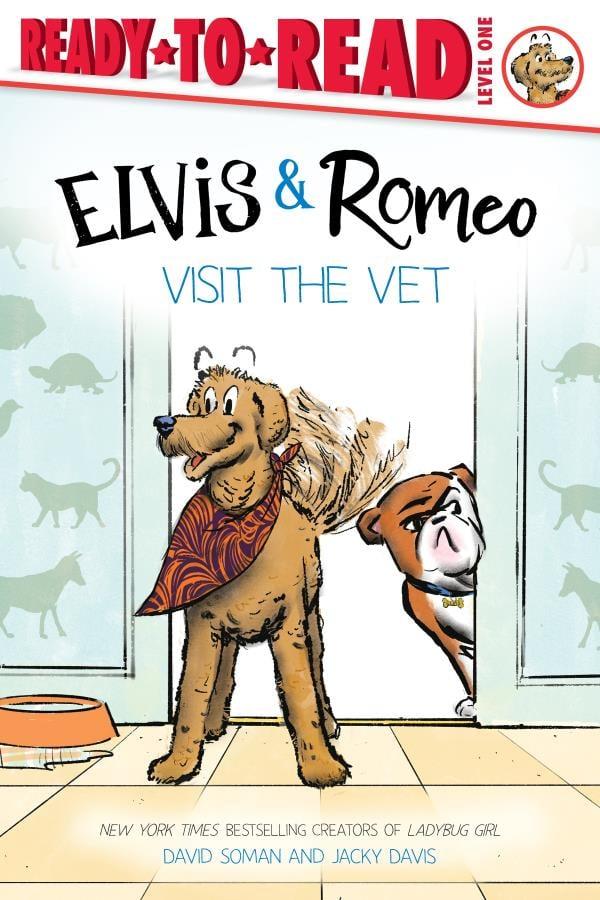 Elvis & Romeo Visit the Vet (Elvis & Romeo, Ready-To-Read, Level 1)