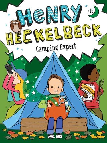 Henry Heckelbeck Camping Expert (Henry Heckelbeck, Bk. 16)