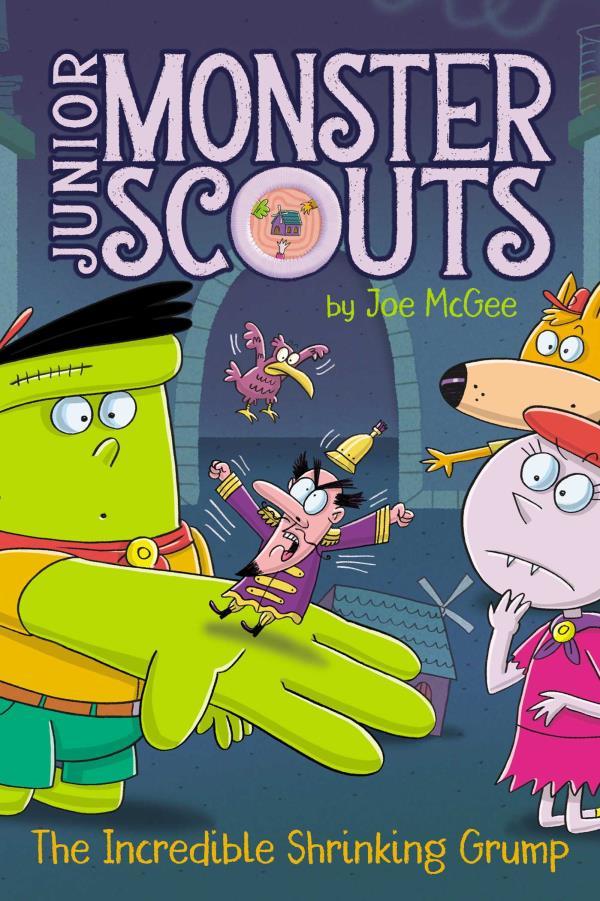 The Incredible Shrinking Grump (Junior Monster Scouts, Bk. 9)