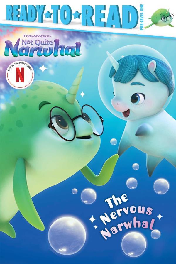 The Nervous Narwhal (Not Quite Narwhal, Ready-To- Read, Pre-Level 1)