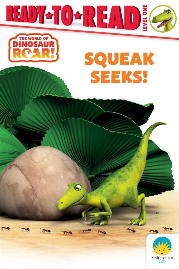 Squeak Seeks! (The World of Dinosaur Roar! Ready-to-Read, Level 1)