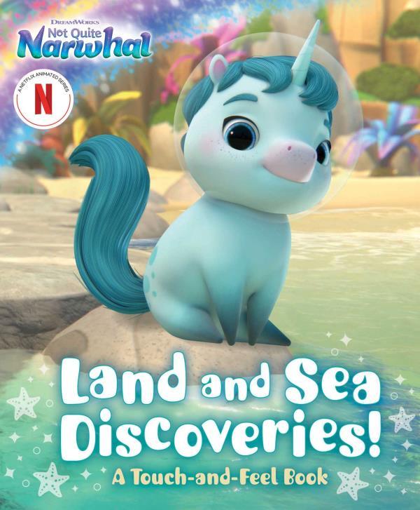 Land and Sea Discoveries! Touch-And-Feel Book (Not Quite Narwhal)