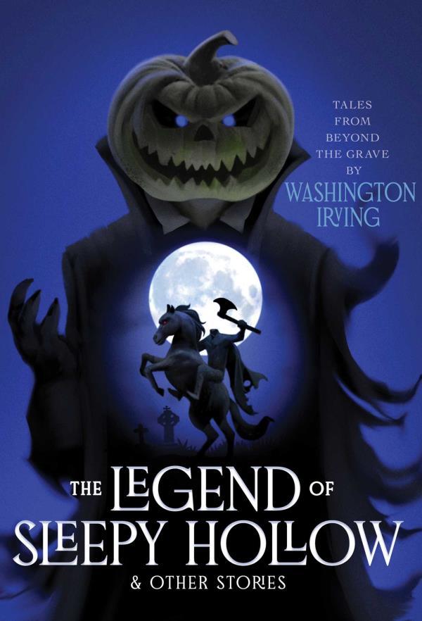 The Legend of Sleepy Hollow & Other Stories  (Monstrous Classics Collection)