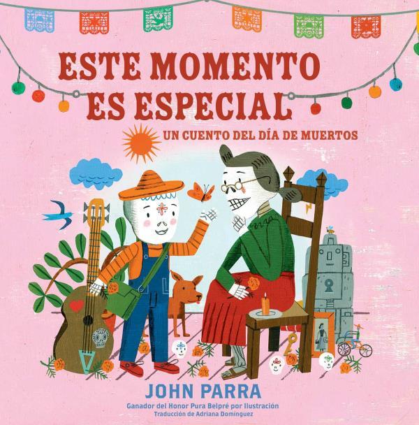 Este Momento Es Especial: Un Cuento Del Dia De Muertos