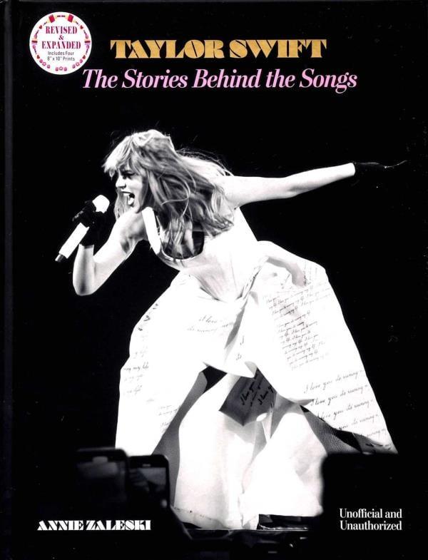Taylor Swift: The Stories Behind the Songs (Revised & Expanded)