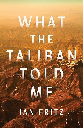 What the Taliban Told Me