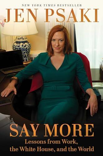 Say More: Lessons From Work, the White House, and the World