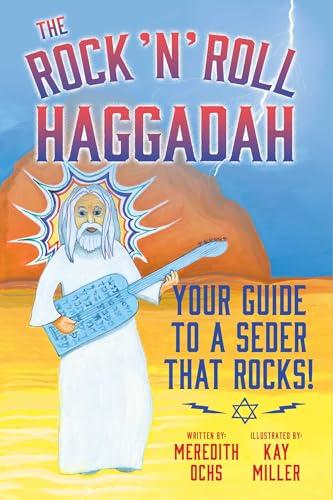 The Rock 'N' Roll Haggadah: Your Guide to a Seder That Rocks!
