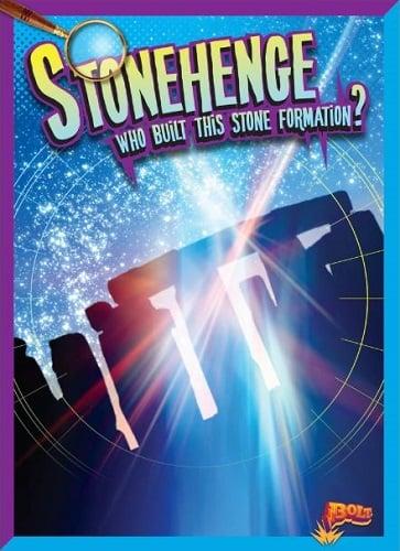 Stonehenge: Who Built This Stone Formation? (History's Mysteries)