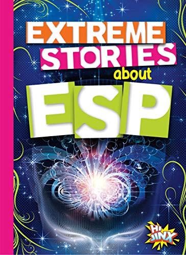 Extreme Stories About ESP (That's Just Spooky!)