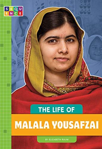 The Life of Malala Yousafzai (Sequence Change Maker Biographies)