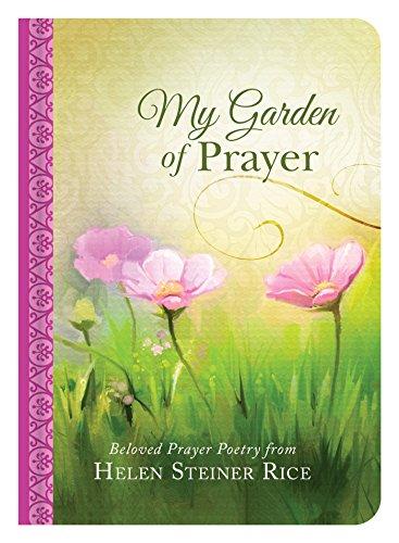 My Garden of Prayer: Beloved Prayer Poetry from Helen Steiner Rice