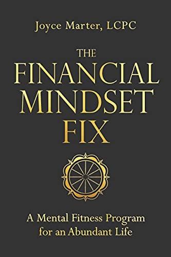 The Financial Mindset Fix: A Mental Fitness Program for an Abundant Life