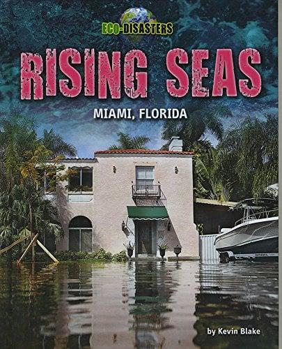 Rising Seas: Miami, Florida (Eco-Disasters)