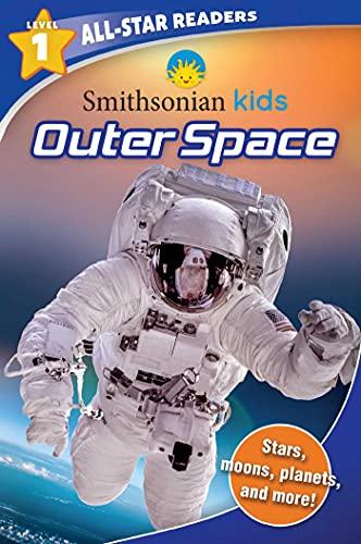 Outer Space (Smithsonian Kids, All-Star Readers, Level 1)