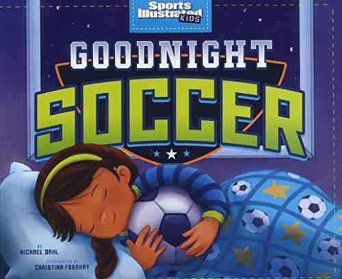 Goodnight Soccer (Sports Illustrated Kids)