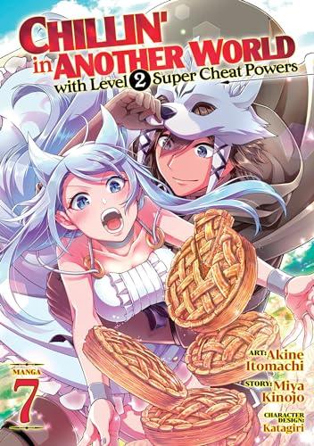 Chillin' in Another World With Level 2 Super Cheat Powers (Volume 7)