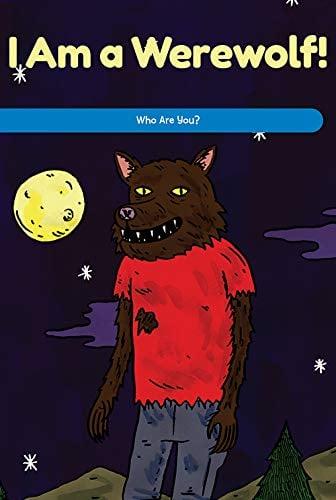 I Am a Werewolf: Who Are You? (Social and Emotional Learning for the Real World)