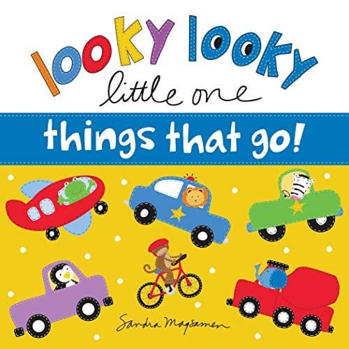 Things That Go! (Looky Looky Little One)