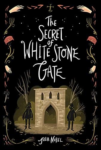 The Secret of White Stone Gate (Black Hollow Lane, Bk. 2)