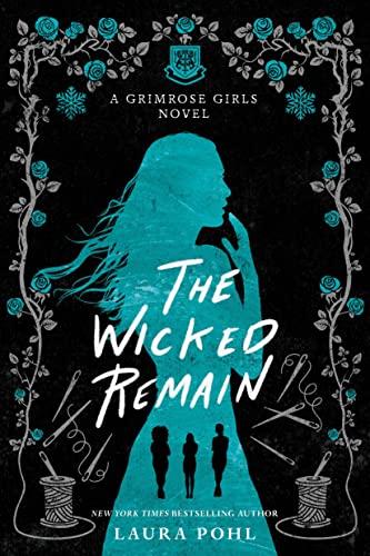 The Wicked Remain (The Grimrose Girls, Bk. 2)
