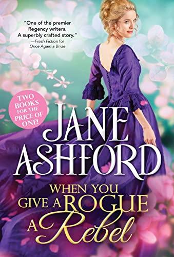 When You Give a Rogue a Rebel, 2 Books in 1 (The Repentant Rebel/Meddlesome Miranda)